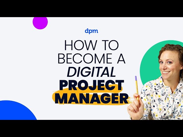 How To Become A Project Manager |  What You'll Need To Be Successful