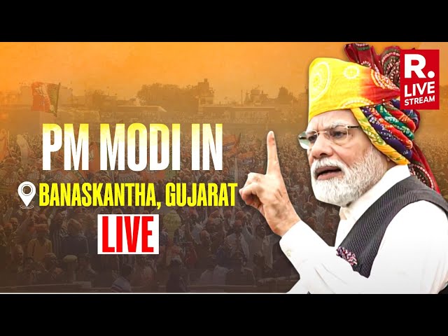Republic LIVE | PM Modi Addresses Public Meeting In Banaskantha, Gujarat | Lok Sabha Election 2024