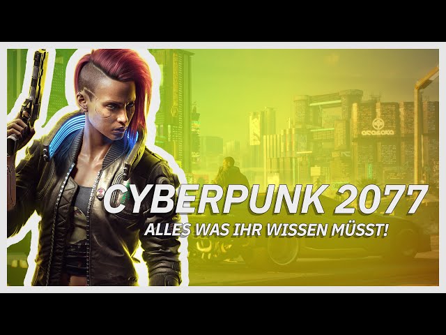 Alles, was ihr über Cyberpunk 2077 wissen müsst!