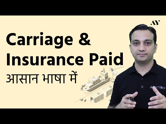 Carriage and Insurance Paid (CIP) - Incoterm Explained in Hindi