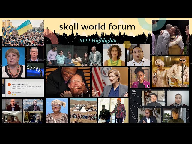 2022 Virtual Skoll World Forum - Highlights