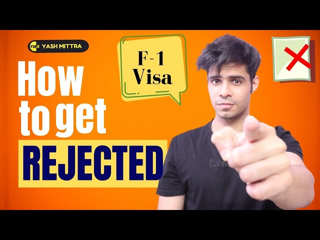5 ways to get your F-1 Visa Rejected!