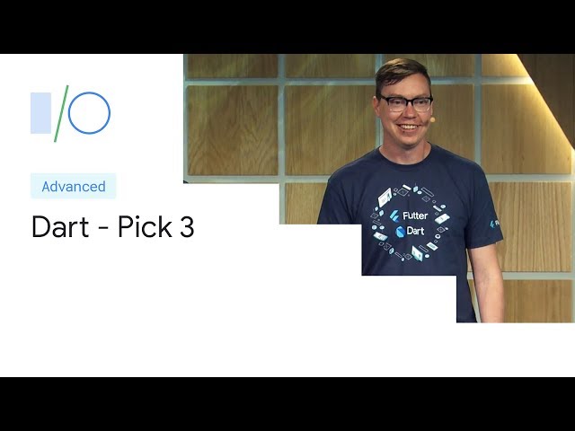 Dart: Productive, Fast, Multi-Platform - Pick 3 (Google I/O'19)