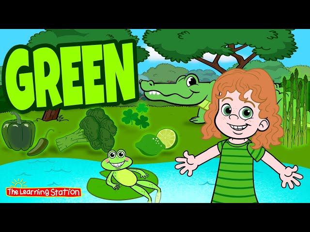 Green ♫ Color Green Song ♫ Color Songs for Children ♫ Kids Songs by The Learning Station