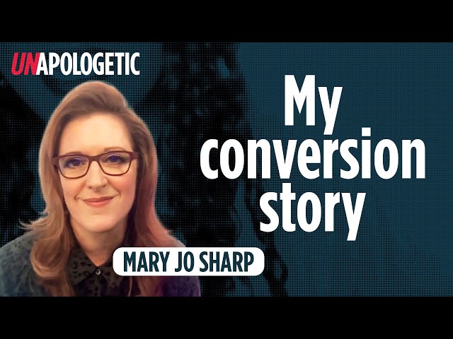 Coming to faith and dealing with doubt | Mary Jo Sharp | Unapologetic 1/4
