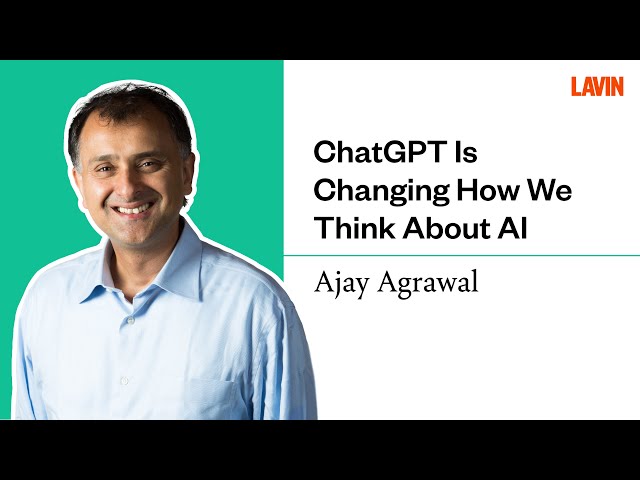 ChatGPT Is Changing How We Think About AI | Ajay Agrawal