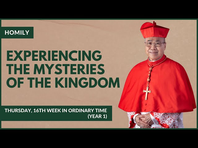 Experiencing The Mysteries Of The Kingdom - William Cardinal Goh (Homily - 27 Jul 2023)