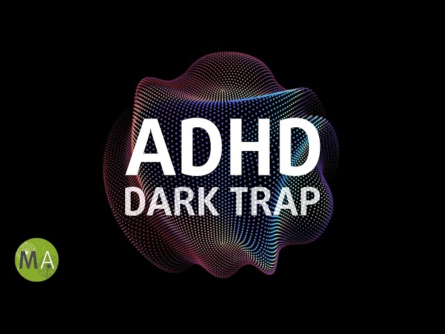 ADHD Intense Relief - Dark Trap Mix with Isochronic Tones