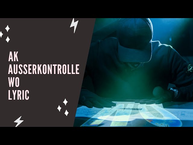 AK AUSSERKONTROLLE - WO(Lyric Edition)