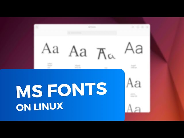 How to Install Microsoft Fonts on Linux