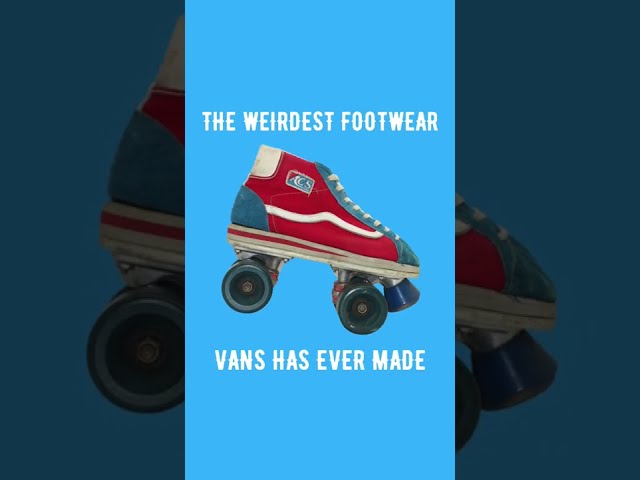 The Weirdest Footwear Vans Has Ever Made...
