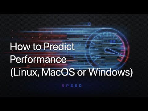 How to Predict Performance (Linux MacOS or Windows)