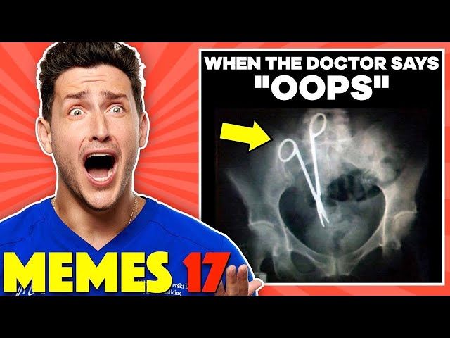 Doctor Reacts To Painful Medical Memes