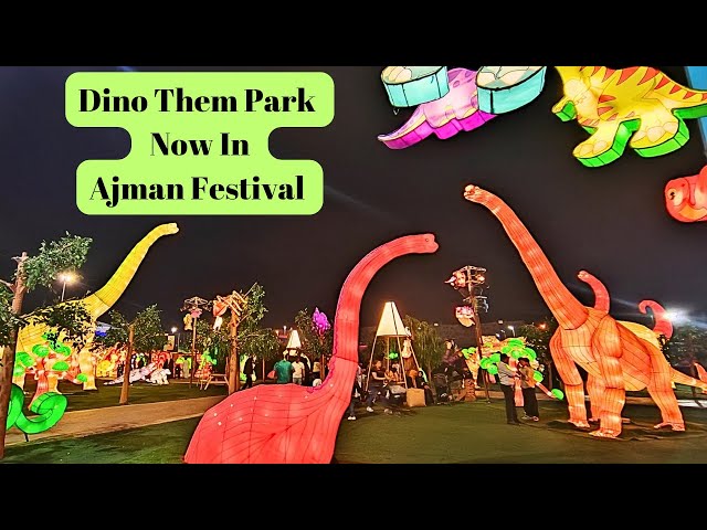 Dino Them Park Now In Ajman Festival | Dino Them Park | Dino Park Ajman |Ajman Festival Dino Park