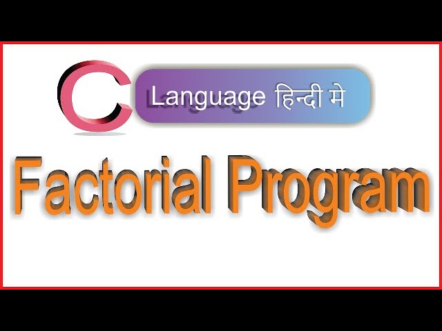 Factorial Program in C Programming Language