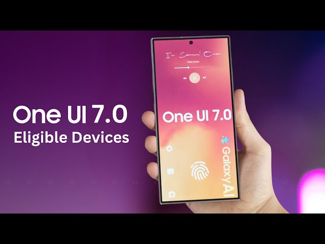 Samsung One UI 7.0 Android 15 - List of Eligible Devices