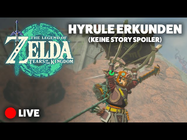 Hyrule erkunden in Zelda: Tears of a Kingdom (keine Story Spoiler) | Live