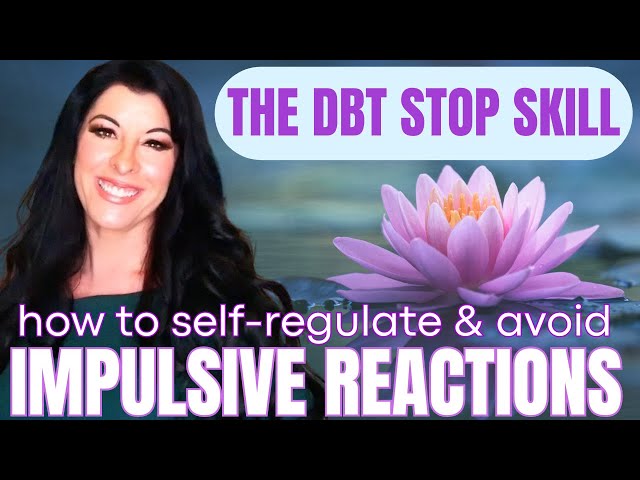 How to stop being impulsive, gain control & self-regulate - a DBT STOP Skill Quick Guide