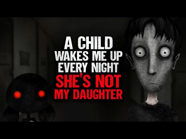 "A Child Wakes Me Up Every Night. She's Not My Daughter" | Creepypasta | Animated Scary Story