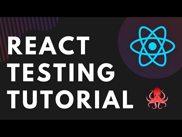 Testing In React Tutorial - Jest and React Testing Library