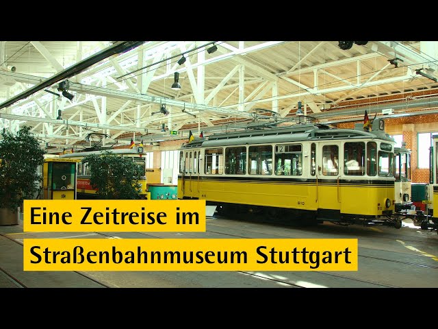Eine Zeitreise im Straßenbahnmuseum Stuttgart