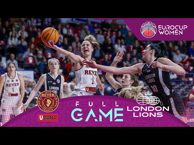 Semi-Finals: Umana Reyer Venice v London Lions | Full Basketball Game | EuroCup Women 2023-24