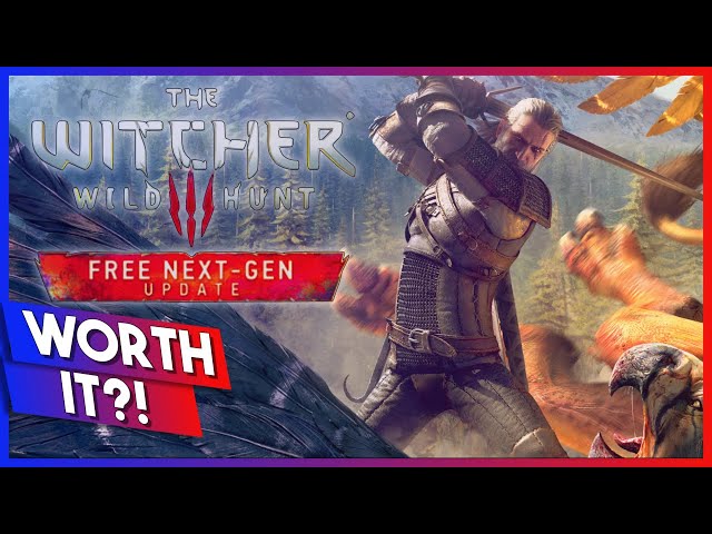 Is The Witcher 3 Next Gen Upgrade Worth It?!