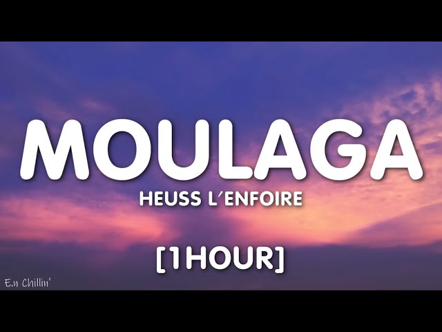 Heuss L'enfoiré - Moulaga (Lyrics) ft. JuL [1HOUR]
