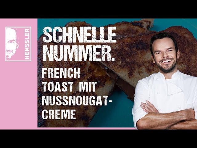 Schnelles French Toast mit Nussnougatcreme von Steffen Henssler