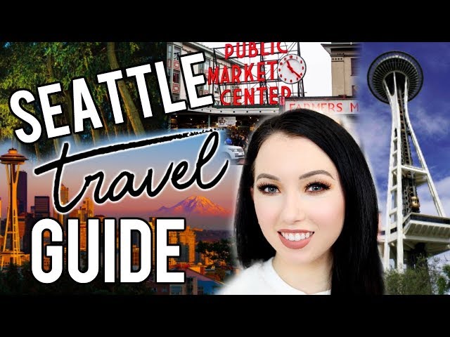 SEATTLE TRAVEL GUIDE from a Local! Top Things to See, Eat & Do in Seattle