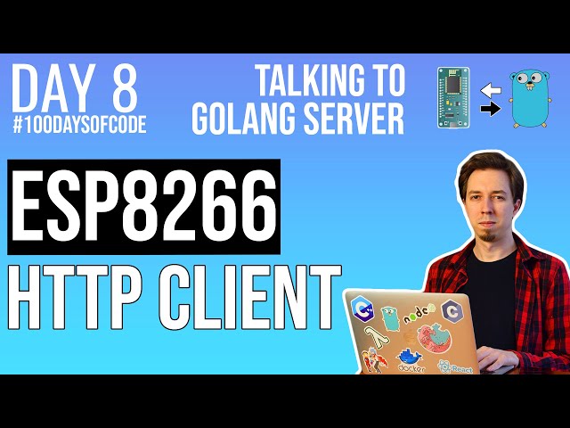 ESP8266 HTTP Client with locally hosted web server - Day 8 of #100DaysOfCode in IoT
