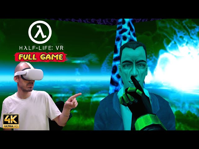 HALF LIFE VR - Gameplay Walkthrough FULL GAME (4K Ultra HD) - No Commentary