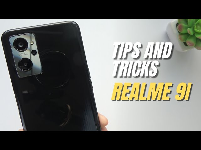 Top 10 Tips and Tricks Realme 9i you need know