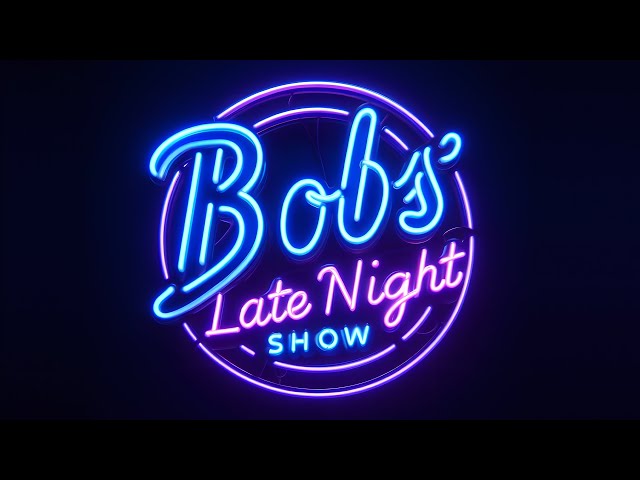 Bob‘s Late Night Show - 06.05.2024