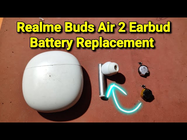 Realme Buds Air 2 Earbud Dead & No Battery Backup Solution