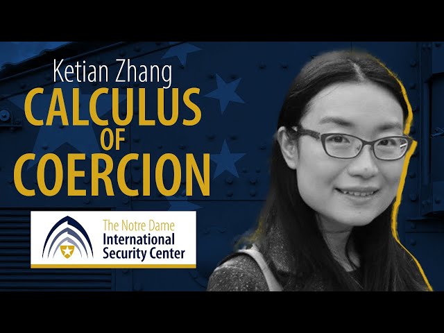 China's Gambit: The Calculus of Coercion | Ketian Zhang | NDISC Seminar Series