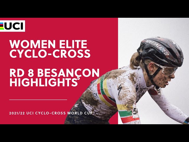 Round 8 - Women Elite Highlights | 2021/22 UCI CX World Cup - Besançon
