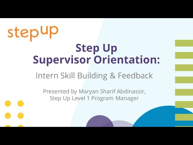 Step Up Supervisor Orientation 2022: Intern Skills Building and Feedback, Level 1