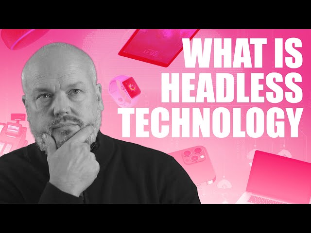 What is Headless Technology in MACH Architecture