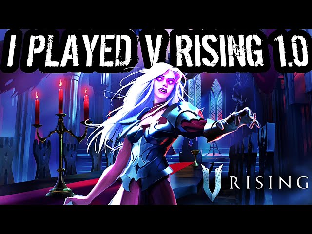 So I Played V Rising 1.0 for the First Time!