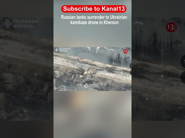 Russian tanks surrender to Ukrainian kamikaze drone in Kherson