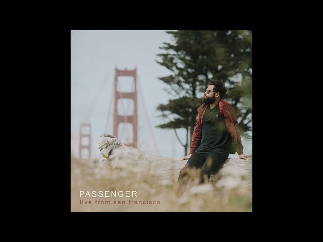 Passenger - Young As The Morning Old As The Sea | Live from San Francisco (Official Audio)