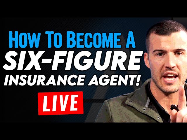 How To Become A Six-Figure Insurance Agent!