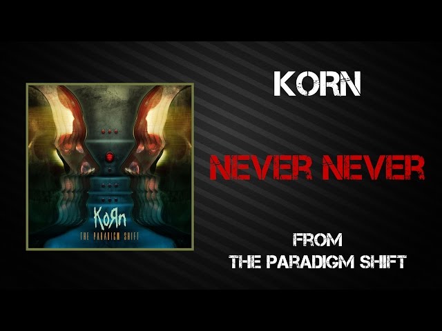 Korn - Never Never [Lyrics Video]