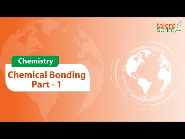 Introduction to Chemical Bonding and Molecular Structure | Part 1 | General Awareness| TalentSprint