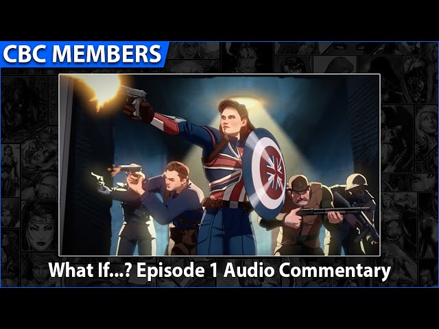 Marvel's What If...? Episode 1 Audio Commentary [MEMBERS]