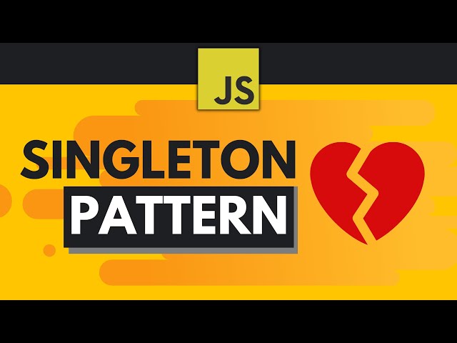 Javascript Design Patterns #2 - Singleton Pattern