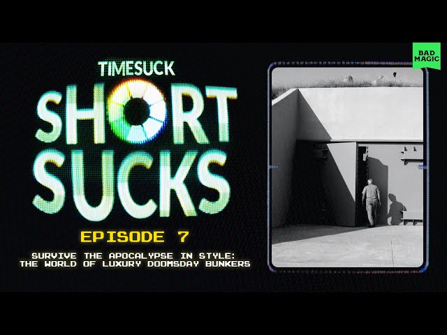Short Suck #7 - Survive the Apocalypse in Style: The World of Luxury Doomsday Bunkers