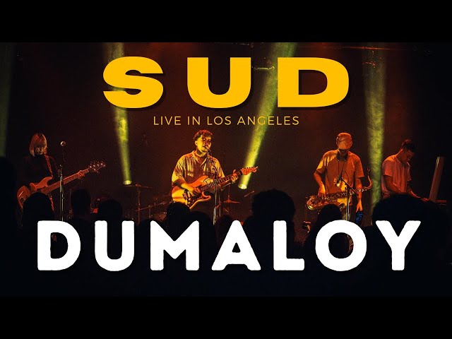 Dumaloy - Sud LIVE in Los Angeles
