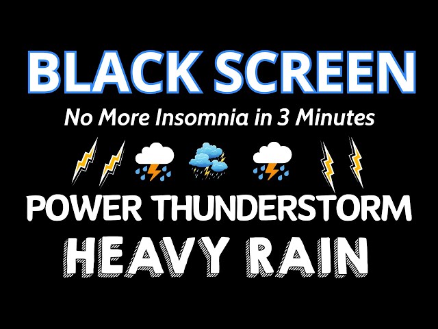 No More Insomnia in 3 Minutes with HEAVY Rainstorm & Thunder Sounds for Sleep Better, Relax, Foucs